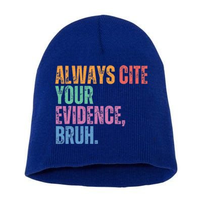 Always Cite Your Evidence Bruh Funny Retro Vintage Short Acrylic Beanie