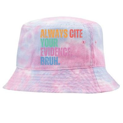 Always Cite Your Evidence Bruh Funny Retro Vintage Tie-Dyed Bucket Hat