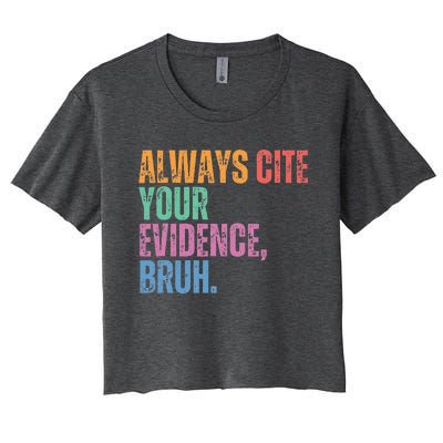 Always Cite Your Evidence Bruh Funny Retro Vintage Women's Crop Top Tee