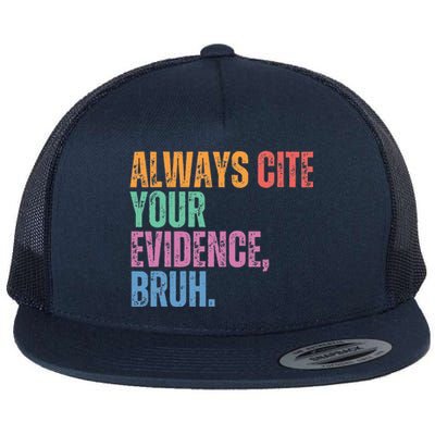 Always Cite Your Evidence Bruh Funny Retro Vintage Flat Bill Trucker Hat