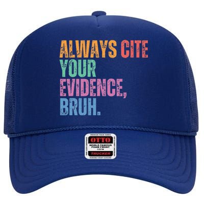 Always Cite Your Evidence Bruh Funny Retro Vintage High Crown Mesh Back Trucker Hat