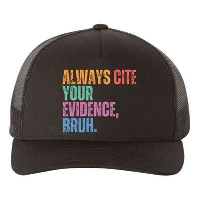 Always Cite Your Evidence Bruh Funny Retro Vintage Yupoong Adult 5-Panel Trucker Hat