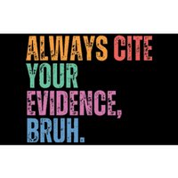 Always Cite Your Evidence Bruh Funny Retro Vintage Bumper Sticker