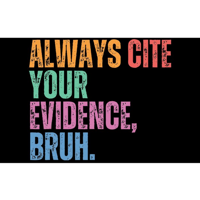 Always Cite Your Evidence Bruh Funny Retro Vintage Bumper Sticker