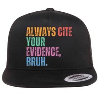 Always Cite Your Evidence Bruh Funny Retro Vintage Flat Bill Trucker Hat