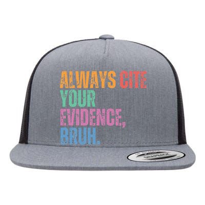 Always Cite Your Evidence Bruh Funny Retro Vintage Flat Bill Trucker Hat