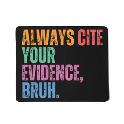 Always Cite Your Evidence Bruh Funny Retro Vintage Mousepad