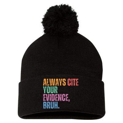 Always Cite Your Evidence Bruh Funny Retro Vintage Pom Pom 12in Knit Beanie