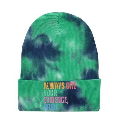 Always Cite Your Evidence Bruh Funny Retro Vintage Tie Dye 12in Knit Beanie