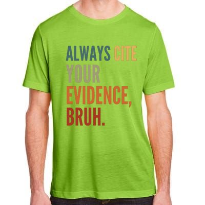 Always Cite Your Evidence Bruh Funny Retro Vintage Adult ChromaSoft Performance T-Shirt