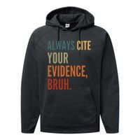 Always Cite Your Evidence Bruh Funny Retro Vintage Performance Fleece Hoodie