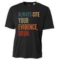 Always Cite Your Evidence Bruh Funny Retro Vintage Cooling Performance Crew T-Shirt