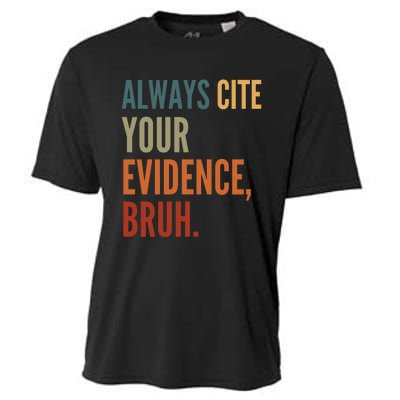 Always Cite Your Evidence Bruh Funny Retro Vintage Cooling Performance Crew T-Shirt