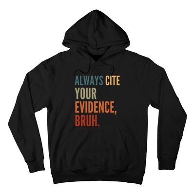 Always Cite Your Evidence Bruh Funny Retro Vintage Hoodie