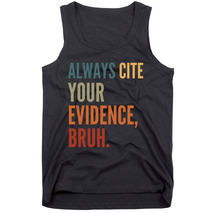 Always Cite Your Evidence Bruh Funny Retro Vintage Tank Top