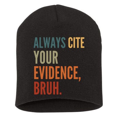 Always Cite Your Evidence Bruh Funny Retro Vintage Short Acrylic Beanie