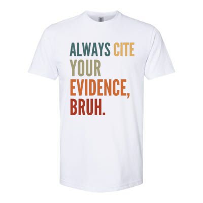 Always Cite Your Evidence Bruh Funny Retro Vintage Softstyle CVC T-Shirt