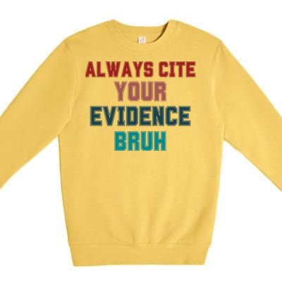 Always Cite Your Evidence Bruh Premium Crewneck Sweatshirt