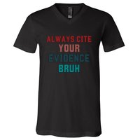 Always Cite Your Evidence Bruh V-Neck T-Shirt