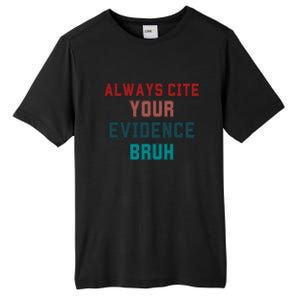 Always Cite Your Evidence Bruh Tall Fusion ChromaSoft Performance T-Shirt