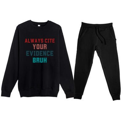 Always Cite Your Evidence Bruh Premium Crewneck Sweatsuit Set