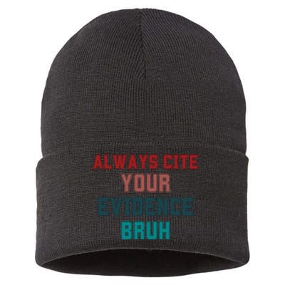 Always Cite Your Evidence Bruh Sustainable Knit Beanie