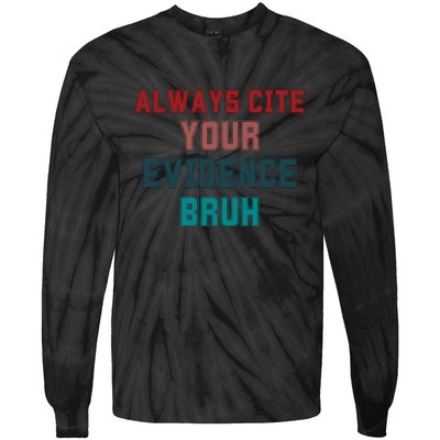 Always Cite Your Evidence Bruh Tie-Dye Long Sleeve Shirt