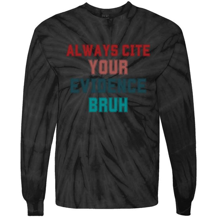 Always Cite Your Evidence Bruh Tie-Dye Long Sleeve Shirt