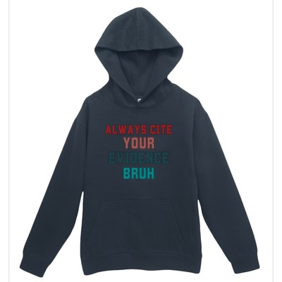 Always Cite Your Evidence Bruh Urban Pullover Hoodie