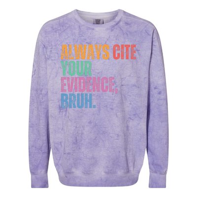 Always Cite Your Evidence Bruh Funny Retro Vintage Colorblast Crewneck Sweatshirt