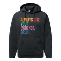 Always Cite Your Evidence Bruh Funny Retro Vintage Performance Fleece Hoodie