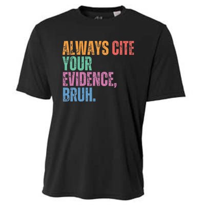 Always Cite Your Evidence Bruh Funny Retro Vintage Cooling Performance Crew T-Shirt