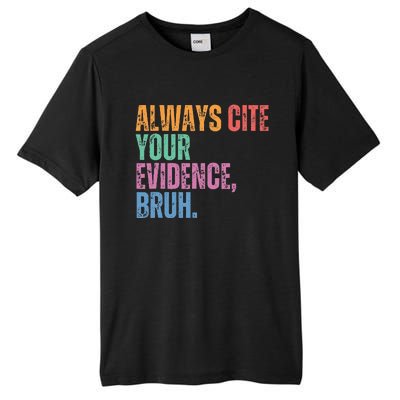 Always Cite Your Evidence Bruh Funny Retro Vintage Tall Fusion ChromaSoft Performance T-Shirt