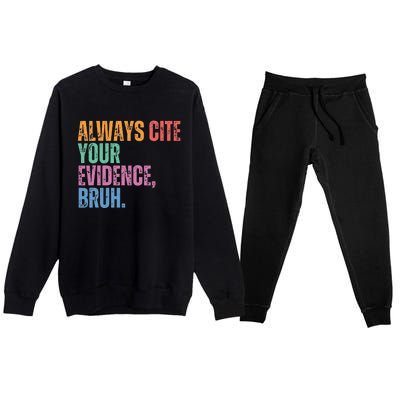 Always Cite Your Evidence Bruh Funny Retro Vintage Premium Crewneck Sweatsuit Set