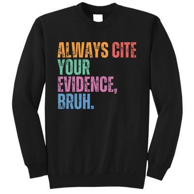 Always Cite Your Evidence Bruh Funny Retro Vintage Tall Sweatshirt