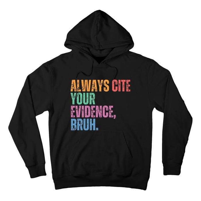 Always Cite Your Evidence Bruh Funny Retro Vintage Tall Hoodie