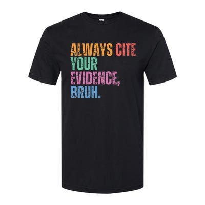 Always Cite Your Evidence Bruh Funny Retro Vintage Softstyle CVC T-Shirt