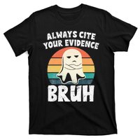 Always Cite Your Evidence Bruh Halloween English Teacher T-Shirt