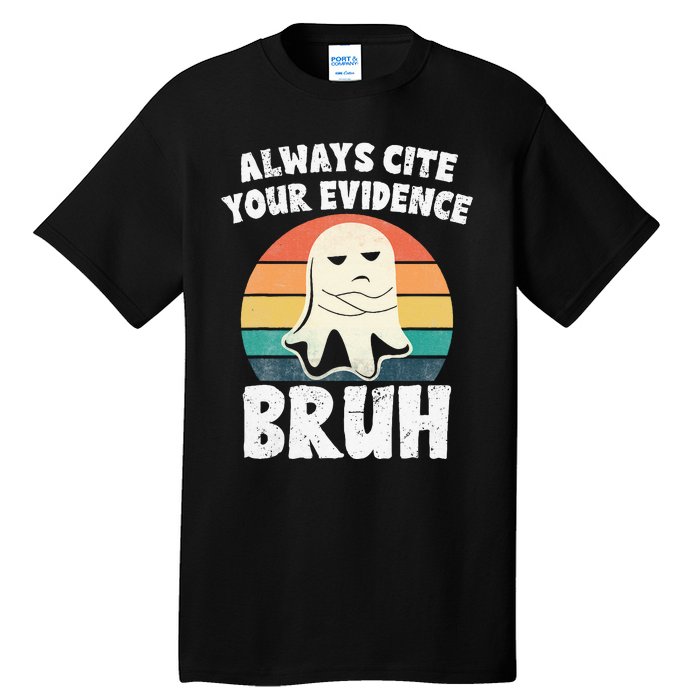 Always Cite Your Evidence Bruh Halloween English Teacher Tall T-Shirt