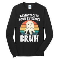 Always Cite Your Evidence Bruh Halloween English Teacher Tall Long Sleeve T-Shirt