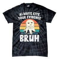 Always Cite Your Evidence Bruh Halloween English Teacher Tie-Dye T-Shirt