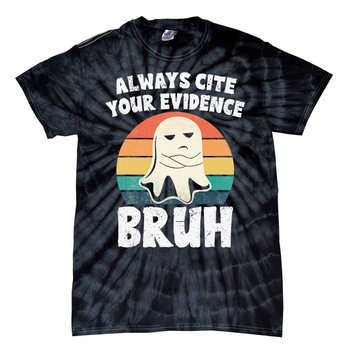 Always Cite Your Evidence Bruh Halloween English Teacher Tie-Dye T-Shirt