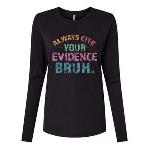 Always Cite Your Evidence Bruh Funny Retro English Teacher Womens Cotton Relaxed Long Sleeve T-Shirt