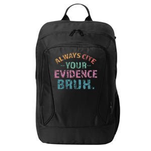 Always Cite Your Evidence Bruh Funny Retro English Teacher City Backpack