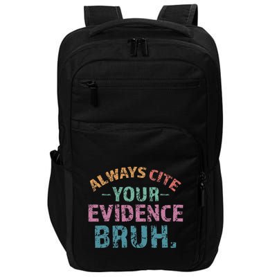 Always Cite Your Evidence Bruh Funny Retro English Teacher Impact Tech Backpack