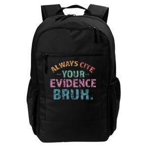 Always Cite Your Evidence Bruh Funny Retro English Teacher Daily Commute Backpack