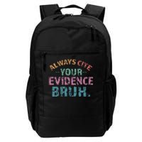 Always Cite Your Evidence Bruh Funny Retro English Teacher Daily Commute Backpack