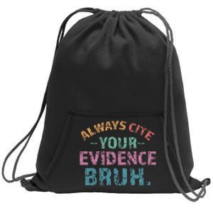 Always Cite Your Evidence Bruh Funny Retro English Teacher Sweatshirt Cinch Pack Bag