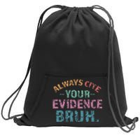 Always Cite Your Evidence Bruh Funny Retro English Teacher Sweatshirt Cinch Pack Bag