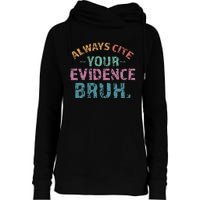 Always Cite Your Evidence Bruh Funny Retro English Teacher Womens Funnel Neck Pullover Hood